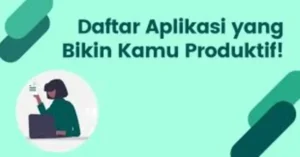 Raih Produktivitas Maksimal: 10 Aplikasi Wajib Punya Sekarang